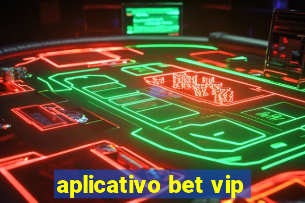 aplicativo bet vip