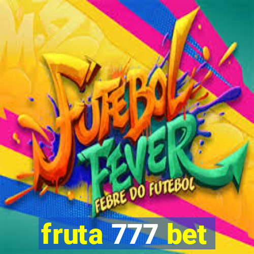 fruta 777 bet