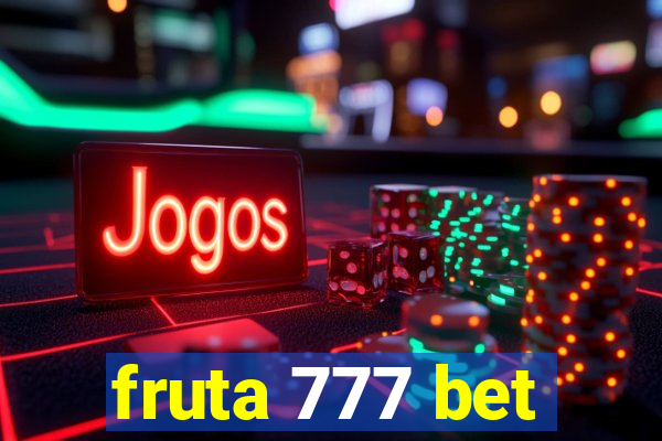 fruta 777 bet