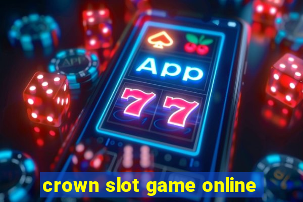 crown slot game online