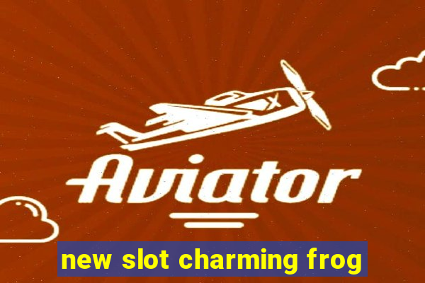 new slot charming frog