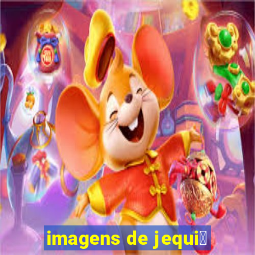 imagens de jequi茅