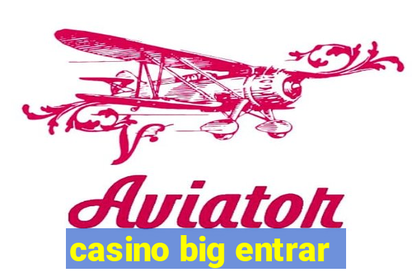 casino big entrar