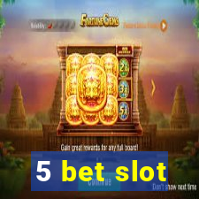 5 bet slot