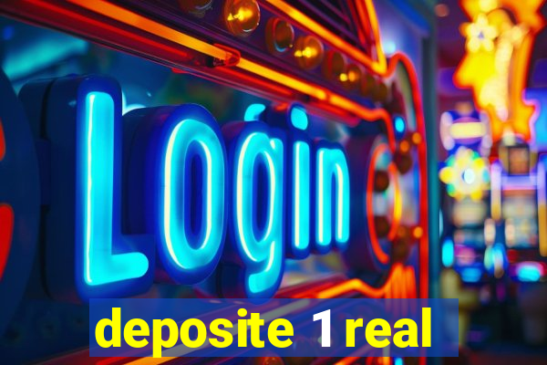 deposite 1 real