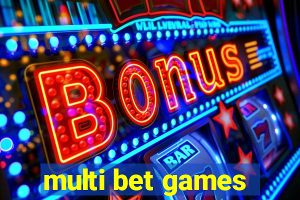 multi bet games