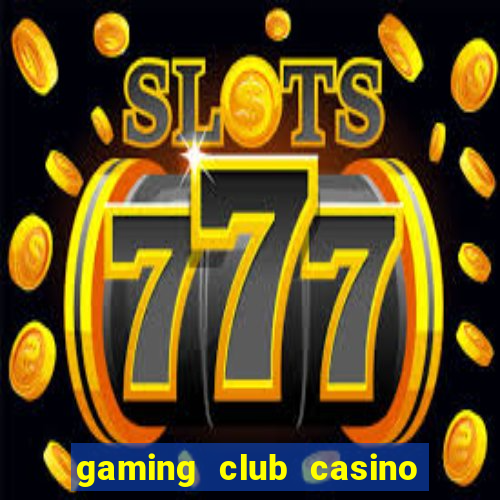 gaming club casino sign up