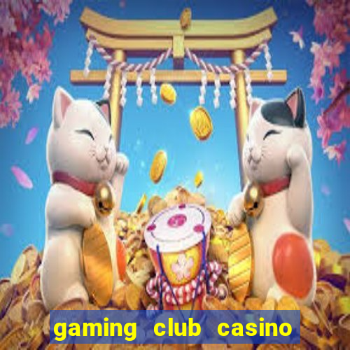 gaming club casino sign up