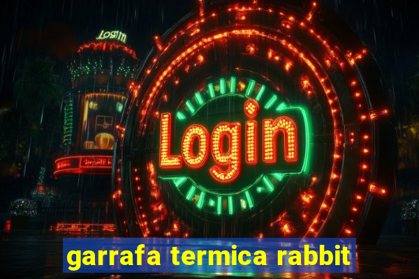 garrafa termica rabbit