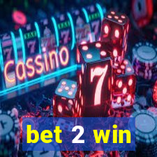 bet 2 win