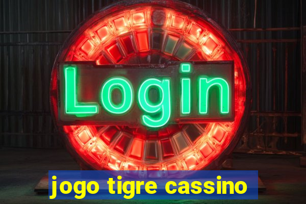 jogo tigre cassino