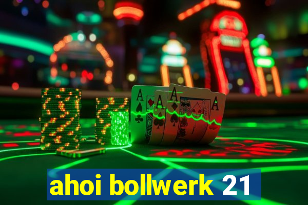 ahoi bollwerk 21