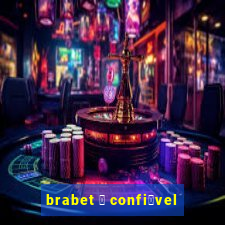 brabet 茅 confi谩vel