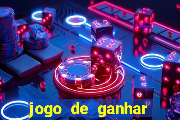 jogo de ganhar dinheiro de vdd