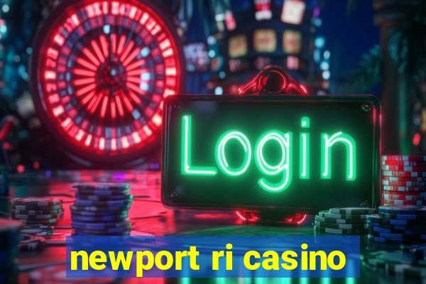 newport ri casino