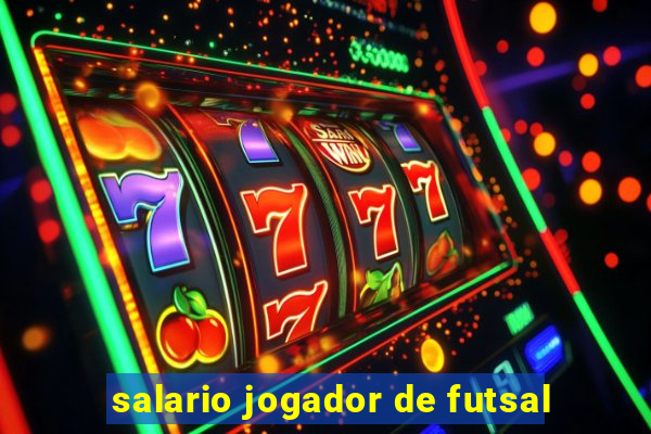 salario jogador de futsal