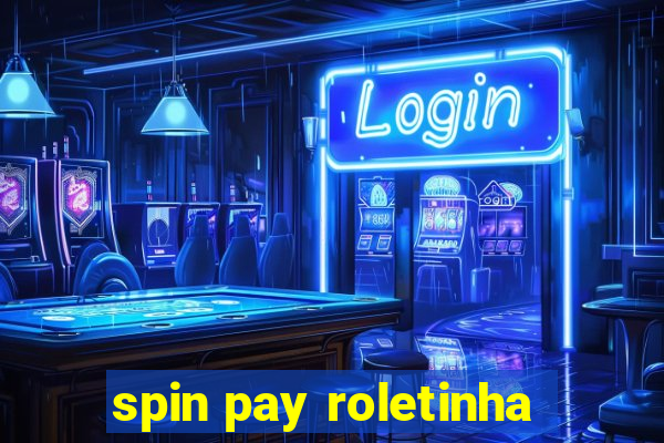 spin pay roletinha