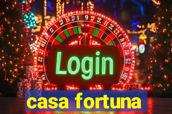 casa fortuna