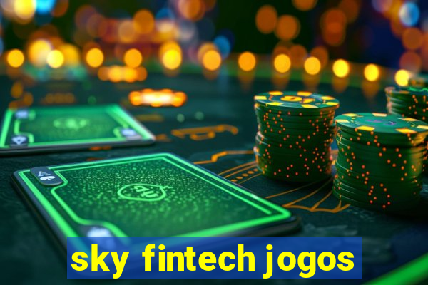 sky fintech jogos