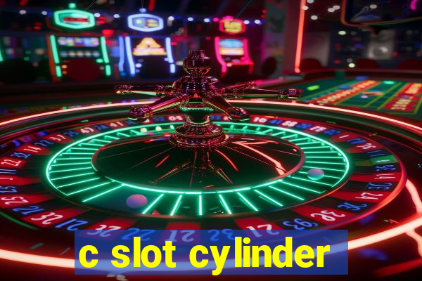 c slot cylinder