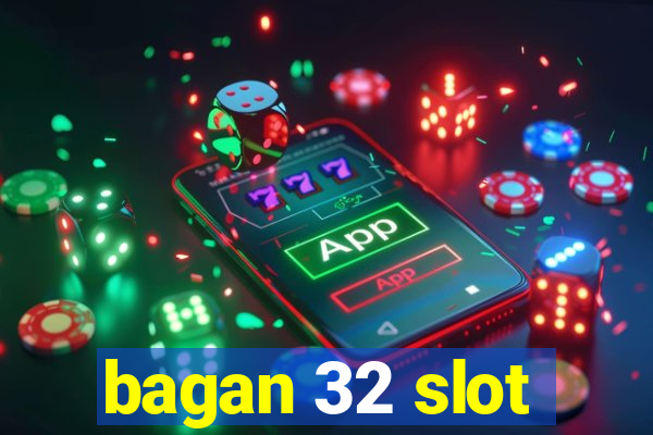 bagan 32 slot