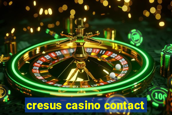 cresus casino contact