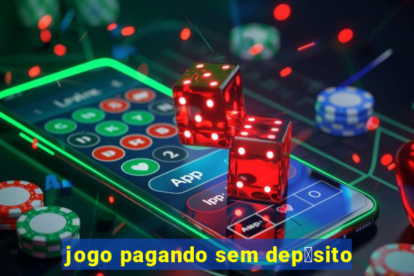 jogo pagando sem dep贸sito