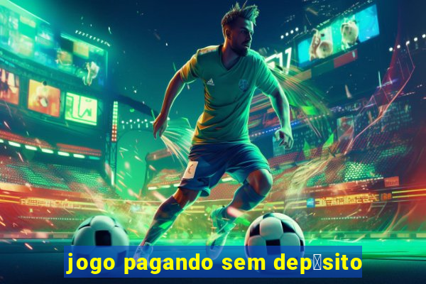 jogo pagando sem dep贸sito