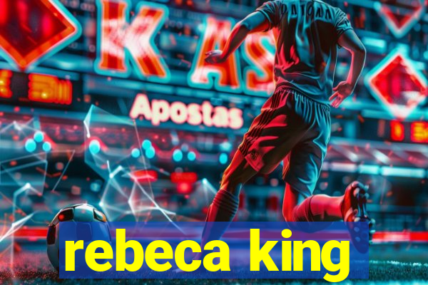 rebeca king