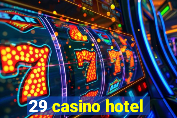 29 casino hotel