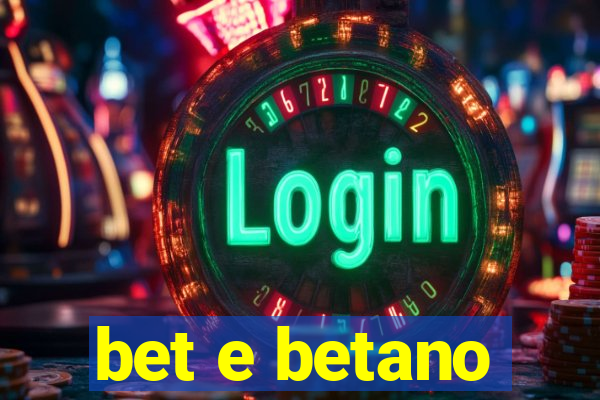 bet e betano