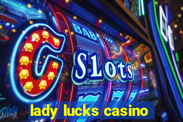 lady lucks casino