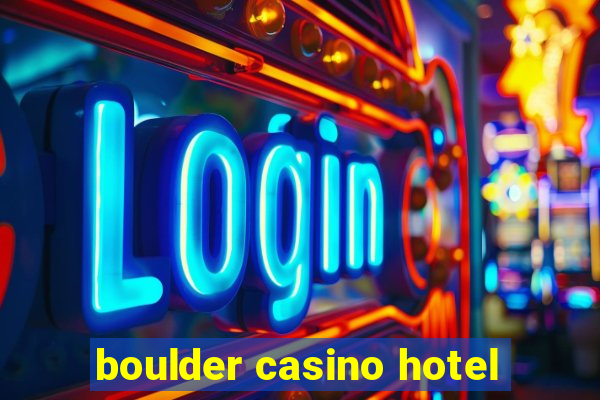 boulder casino hotel