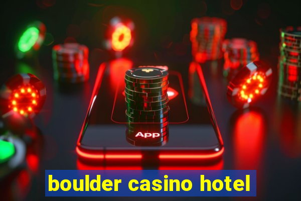 boulder casino hotel