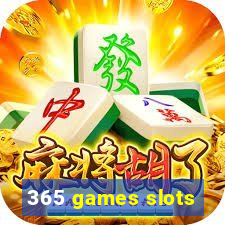 365 games slots