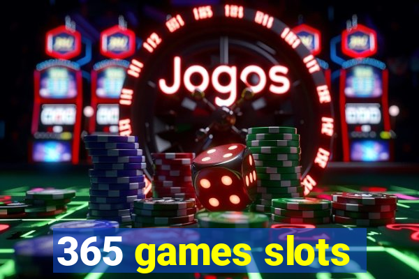 365 games slots