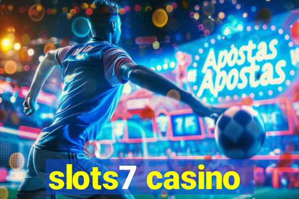 slots7 casino