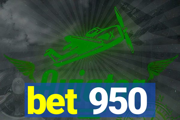 bet 950