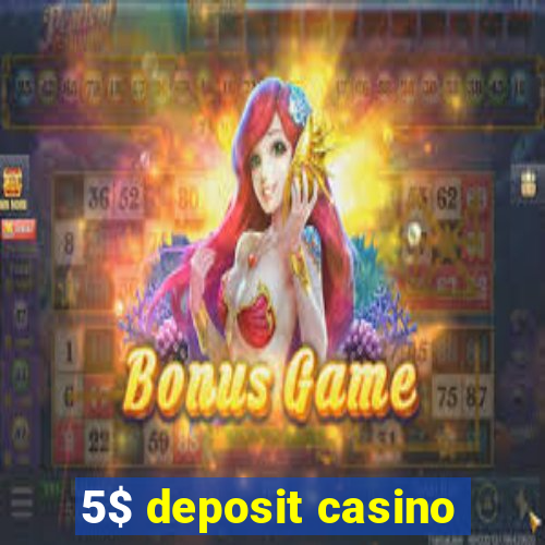 5$ deposit casino