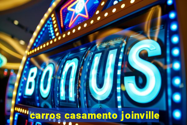 carros casamento joinville