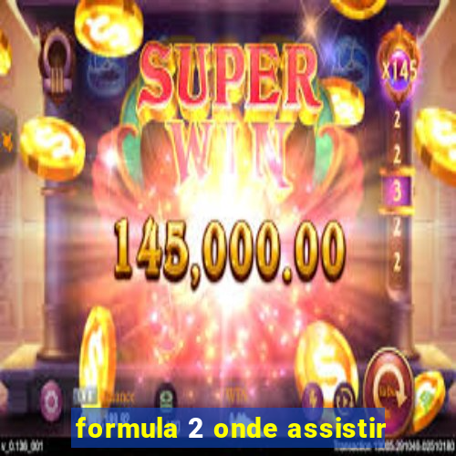 formula 2 onde assistir