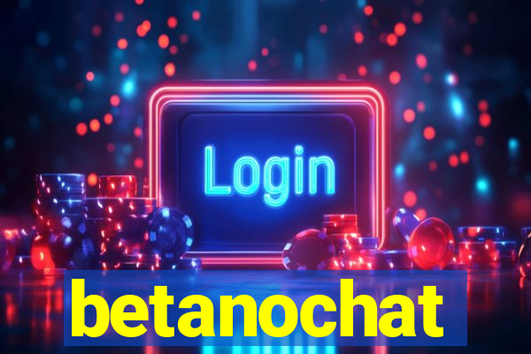 betanochat