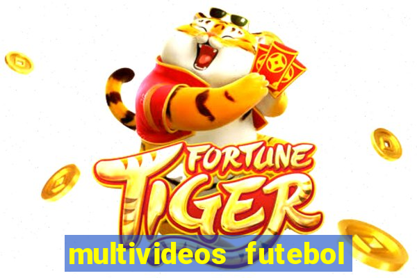 multivideos futebol ao vivo