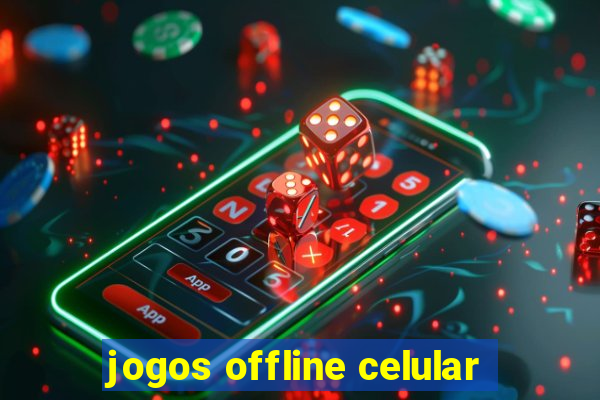 jogos offline celular