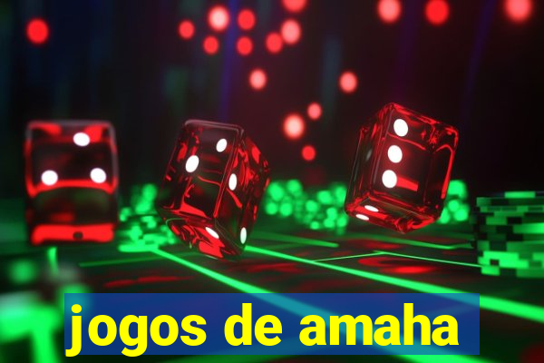 jogos de amaha