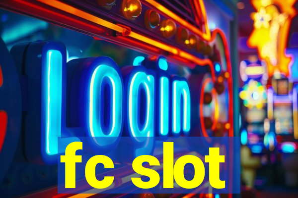 fc slot