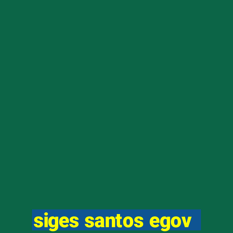 siges santos egov