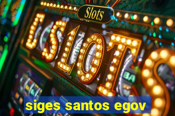 siges santos egov