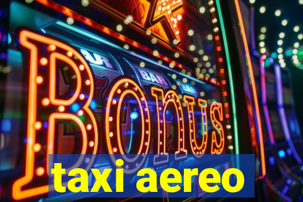 taxi aereo