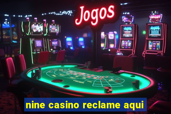 nine casino reclame aqui